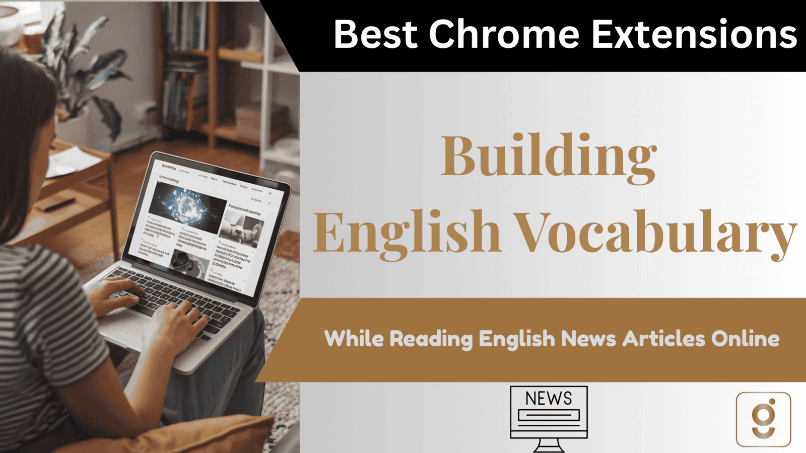 Best Chrome Extensions to Expand Your English Vocabulary While Reading Online English News Articles and Blogs